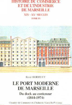 Le port moderne de Marseille : Du dock au conteneur (1844-1974)
